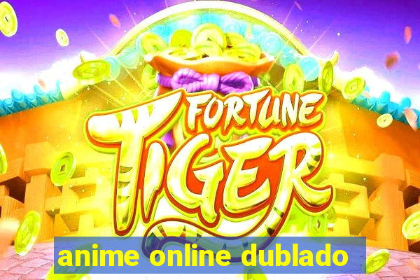 anime online dublado